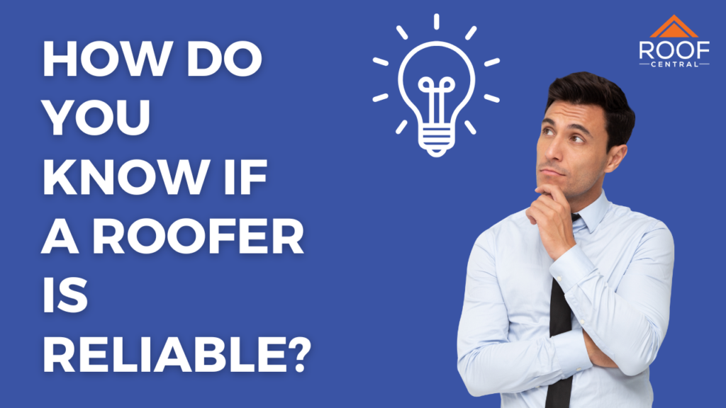 How Do You Know If A Roofer Is Reliable